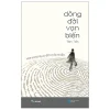 Dòng Đời Vạn Biến - Harvard Qua Đôi Mắt Thiền - Tâm Tiến