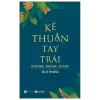 Kẻ Thuận Tay Trái: Bất Đối Xứng - Đồng Dạng - Tự Tổ Chức - Kelly Phương