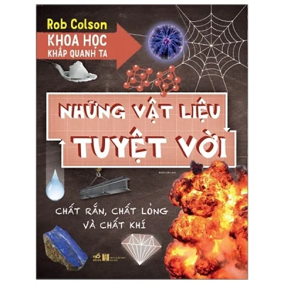 khoa học khắp quanh ta những vật liệu tuyệt vời rob colson