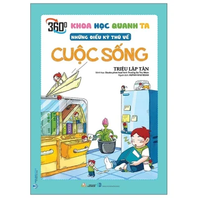 Khoa Học Quanh Ta - Những Điều Kỳ Thú Về Cuộc Sống - Triệu Lập Tân