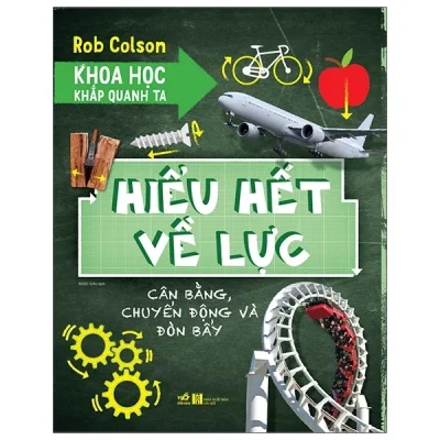 khoa học khắp quanh ta hiểu hết về lực rob colson