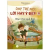 Dạy Trẻ Nói Lời Hay Ý Đẹp 9 - Hộp Nh ạc Quả Đào - Trịnh Vĩ, Trương Úy