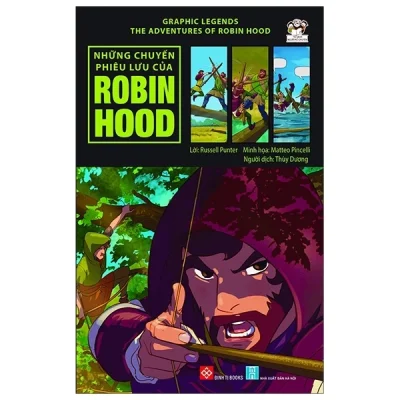Graphic Legends - The Adventures Of Robin Hood - Những Chuyến Phiêu Lưu Của Robin Hood - Russell Punter, Matteo Pincelli