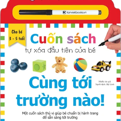 Bộ Sách Tự Xóa Thông Minh - Cuốn Sách Tự Xóa Đầu Tiên Của Bé - Cùng Tới Trường Nào! - Nhiều Tác Giả