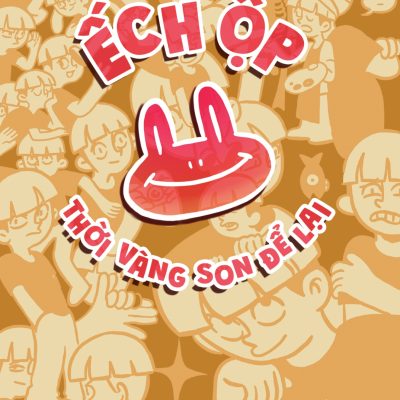 Ếch Ộp - Thời Vàng Son Để Lại - Bản Đặc Biệt - Nguyễn Hưng