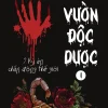 Vườn Độc Dược - Tập 1: 9 Kỳ Án Chấn Động Thế Giới - Hà Mạt Bì