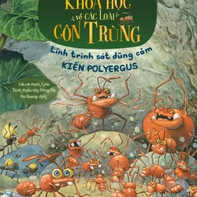 Truyện Tranh Khoa Học Về Các Loài Côn Trùng - Lính Trinh Sát Dũng Cảm - Kiến Polyergus - Sách Thiếu Nhi Hồng Mã