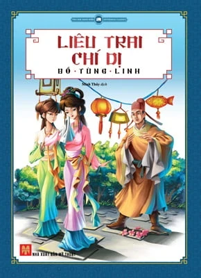 Tác Phẩm Kinh Điển - Liêu Trai Chí Dị - Bồ Tùng Linh