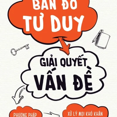 Bản Đồ Tư Duy Giải Quyết Vấn Đề - Phương Pháp 7 Bước Xử Lý Mọi Khó Khăn Trong Cuộc Sống - Phụng Sương Ninh, Cố Thục Vĩ