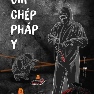 Ghi Chép Pháp Y - Những Thi Thể Không Hoàn Chỉnh - Lưu Bát Bách