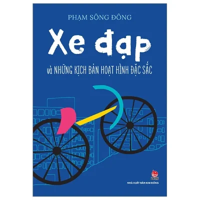 Xe Đạp Và Những Kịch Bản Hoạt Hình Đặc Sắc - Phạm Sông Đông
