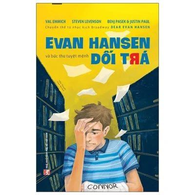 Evan Hansen Và Bức Thư Tuyệt Mệnh Dối Trá - Dear Evan Hansen - Val Emmich, Steven Levenson, Benj Pasek, Justin Paul
