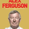 Hồi Ký Alex Ferguson - Alex Ferguson