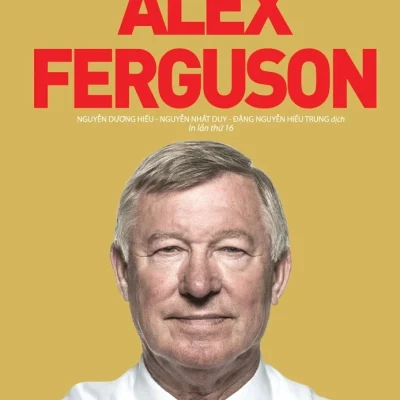 Hồi Ký Alex Ferguson - Alex Ferguson