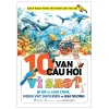 Bách Khoa Toàn Thư Dành Cho Trẻ Em - 10 Vạn Câu Hỏi Vì Sao? Bí Ẩn Về Loài Chim, Động Vật Dưới Biển Và Đại Dương - Nguyễn Loan