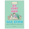 Kỷ Luật Mềm Trong Gia Đình - Giáo Dục Trẻ 3 - 10 Tuổi Dành Cho Gia Đình Việt - Nguyễn Thị Thu