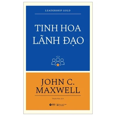 Tinh Hoa Lãnh Đạo - Leadership Gold - John C. Maxwell
