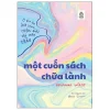 Một Cuốn Sách Chữa Lành - Brianna Wiest