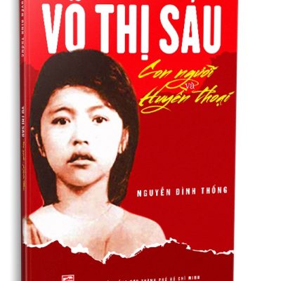 Võ Thị Sáu - Con Người Và Huyền Thoại - Nguyễn Đình Thống