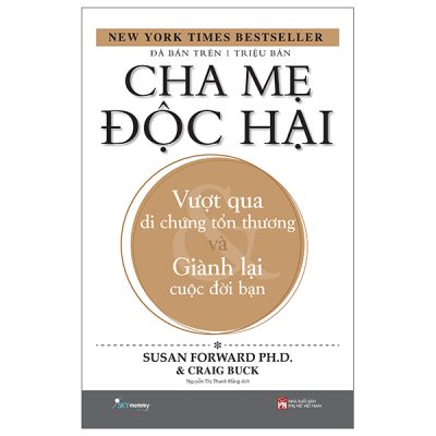 Cha Mẹ Độc Hại - Toxic Parents - Susan Forward PhD, Craig Buck