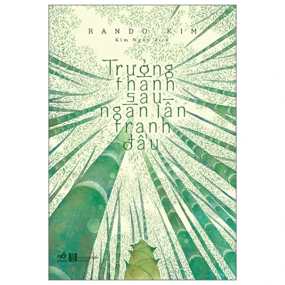 Trưởng Thành Sau Ngàn Lần Tranh Đấu - Rando Kim
