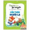 Dạy Con Bằng Kể Chuyện - Cẩn Thận Người Lạ - Đồng Niên