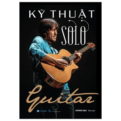 Kỹ Thuật Solo Guitar - Hoàng Hạc