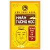 Vận Dụng Khoa Nhân Tướng Học Trong Ứng Xử Và Quản Lý - Việt Chương