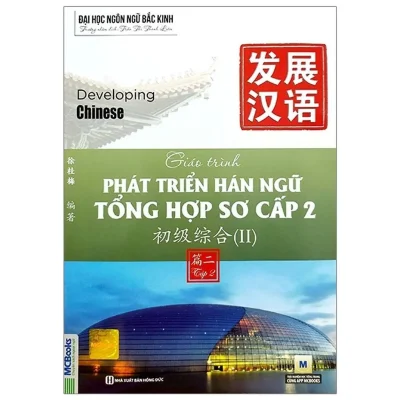 Giáo Trình Phát Triển Hán Ngữ Tổng Hợp - Sơ Cấp 2 - Tập 2 - Đại Học Ngôn Ngữ Bắc Kinh - GTPTHNTHSC2T2.168.LK