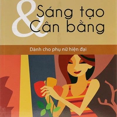 Sáng Tạo Và Cân Bằng - Victoria Moran