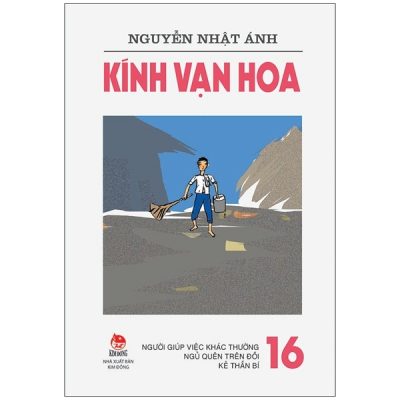 Kính Vạn Hoa - Tập 16 - Người Giúp Việc Khác Thường - Ngủ Quên Trên Đồi - Kẻ Thần Bí - Nguyễn Nhật Ánh