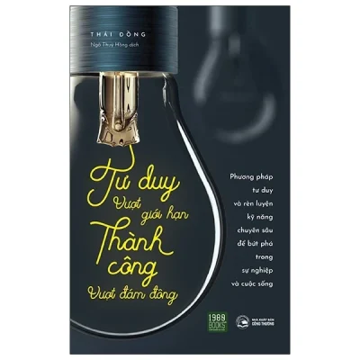 Tư Duy Vượt Giới Hạn, Thành Công Vượt Đám Đông - Thái Đồng