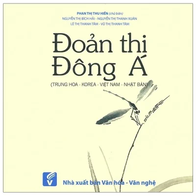 Đoản Thi Đông Á (Trung Hoa - Korea - Việt Nam - Nhật Bản) - Nhiều Tác Giả