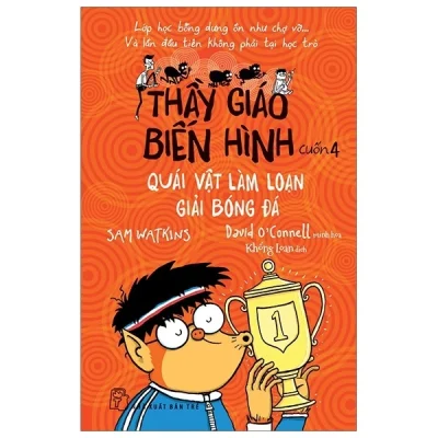 Thầy Giáo Biến Hình 04 - Quái Vật Làm Loạn Giải Bóng Đá - Samwatkins David O Connell