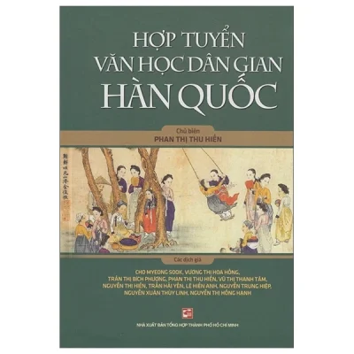 Hợp Tuyển Văn Học Dân Gian Hàn Quốc - Phan Thị Thu Hiền