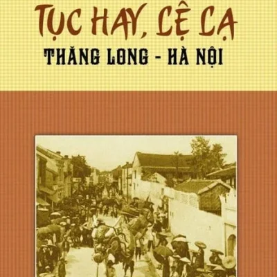 Tục Hay Lệ Lạ Thăng Long - Hà Nội - Đỗ Thị Hảo