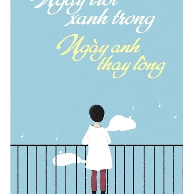 Ngày trời trong xanh ngày anh thay lòng -Nguyễn Thanh