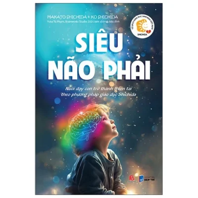 Tủ Sách Giáo Dục Shichida – Siêu Não Phải – Nuôi Dạy Con Trở Thành Thiên Tài Theo Phương Pháp Giáo Dục Shichida – Makoto Shichida