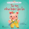 Bé Học Điều Tốt - Bé Làm Điều Hay - Tự Tin Như Bạn Ủn Ỉn - Uyên Đào, Thanh Thảo