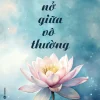 Hoa Nở Giữa Vô Thường - Tịnh Văn