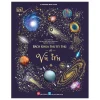 Bách Khoa Thư Kỳ Thú Về Vũ Trụ (Bìa Cứng) - Will Gater, Daniel Long, Angela Rizza