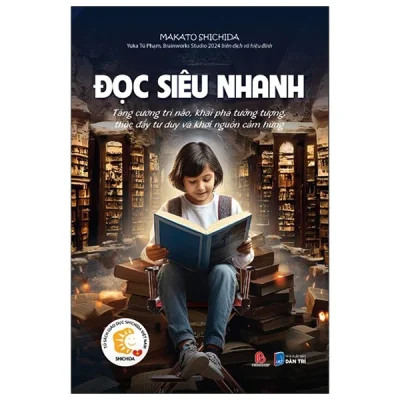 Tủ Sách Giáo Dục Shichida – Đọc Siêu Nhanh – Tăng Cường Trí Não, Khai Phá Tưởng Tượng, Thúc Đẩy Tư Duy Và Khơi Nguồn Cảm Hứng –