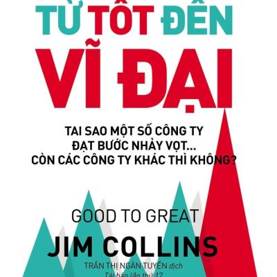 Từ Tốt Đến Vĩ Đại (2007) - Jim Collins