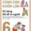 Rèn Nền Nếp, Cùng Con Khôn Lớn - Tập 6 - Kĩ Năng Khi Đi Ra Ngoài - Nhiều Tác Giả