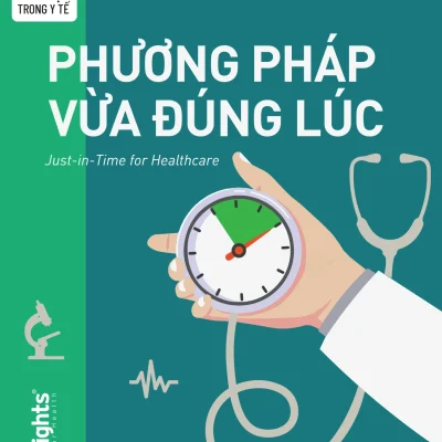 Bộ Công Cụ Tinh Gọn Trong Y Tế - Phương Pháp Vừa Đúng Lúc - Thomas Lindsay Jackson