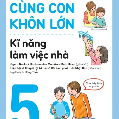 Rèn Nền Nếp, Cùng Con Khôn Lớn - Tập 5 - Kĩ Năng Làm Việc Nhà - Nhiều Tác Giả