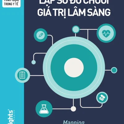 Bộ Công Cụ Tinh Gọn Trong Y Tế - Lập Sơ Đồ Chuỗi Giá Trị Lâm Sàng - Thomas Lindsay Jackson