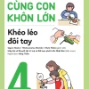 Rèn Nền Nếp, Cùng Con Khôn Lớn - Tập 4 - Khéo Léo Đôi Tay -