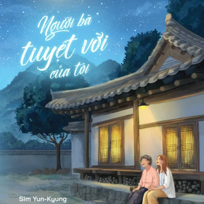 Người Bà Tuyệt Vời Của Tôi - Sim Yun-Kyung
