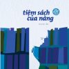 Tiệm Sách Của Nàng (Bìa Cứng) - Nguyễn Nhật Ánh